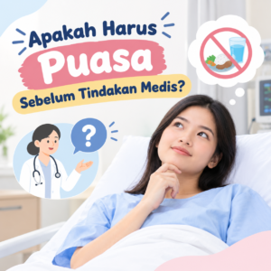 Apakah Harus Puasa Sebelum Tindakan Medis